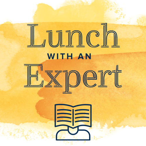Lunch with an Expert